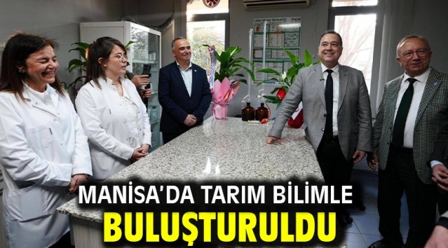 Manisa'da Tarım Bilimle Buluşturuldu