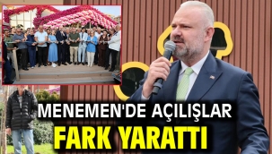 Menemen'de açılışlar fark yarattı
