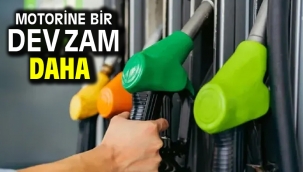 Motorine bir dev zam daha