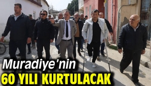 Muradiye'nin 60 Yılı Kurtulacak