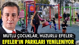 Mutlu Çocuklar, Huzurlu Efeler: Efeler'in Parkları Yenileniyor