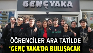 Öğrenciler ara tatilde 'Genç Yaka'da buluşacak