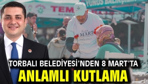 Torbalı Belediyesi'nden 8 Mart'ta Anlamlı Kutlama