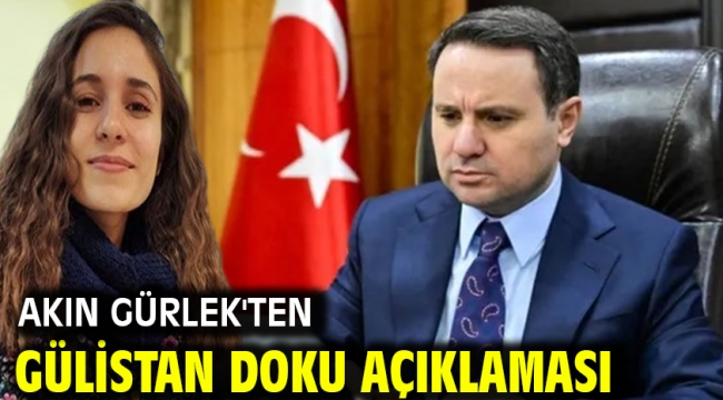 Akın Gürlek'ten Gülistan Doku açıklaması
