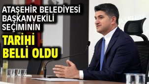 Ataşehir Belediyesi başkanvekili seçiminin tarihi belli oldu