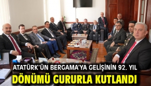 Atatürk'ün Bergama'ya Gelişinin 92. Yıl Dönümü Gururla Kutlandı