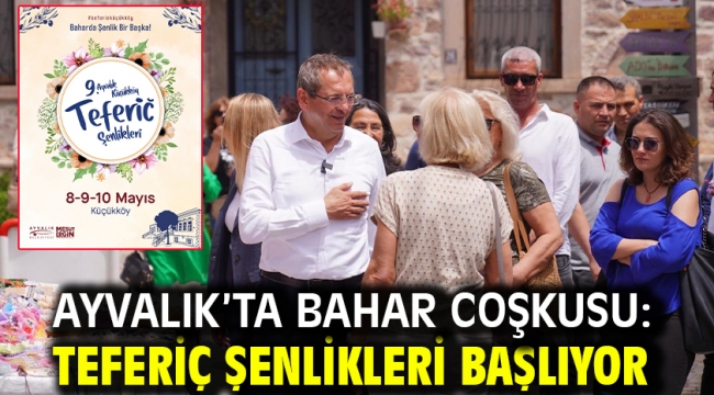 Ayvalık'ta Bahar Coşkusu: Teferiç Şenlikleri Başlıyor