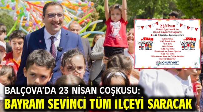 Balçova'da 23 Nisan Coşkusu: Bayram Sevinci Tüm İlçeyi Saracak