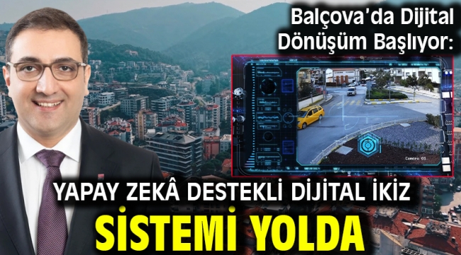Balçova'da Dijital Dönüşüm Başlıyor: Yapay Zekâ Destekli Dijital İkiz Sistemi Yolda