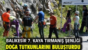 Balıkesir 7. Kaya Tırmanış Şenliği doğa tutkunlarını buluşturdu