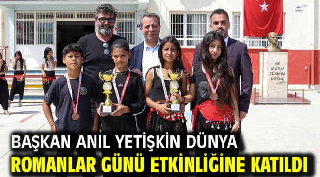 Başkan Anıl Yetişkin Dünya Romanlar Günü Etkinliğine Katıldı