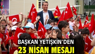 Başkan Yetişkin'den 23 Nisan Mesajı