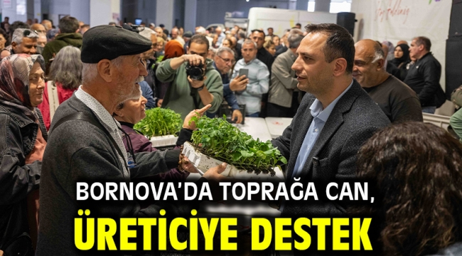 Bornova'da toprağa can, üreticiye destek