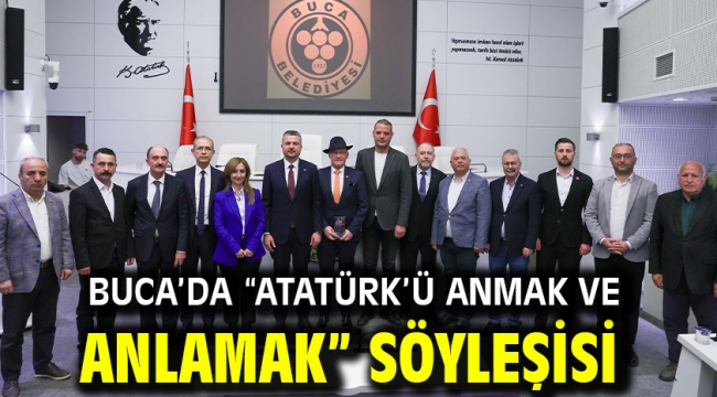 Buca'da "Atatürk'ü Anmak ve Anlamak" söyleşisi