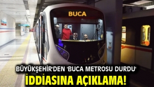 Büyükşehir'den 'Buca Metrosu durdu' iddiasına açıklama!