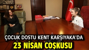 Çocuk dostu kent Karşıyaka'da 23 Nisan coşkusu