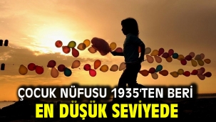 Çocuk nüfusu 1935'ten beri en düşük seviyede