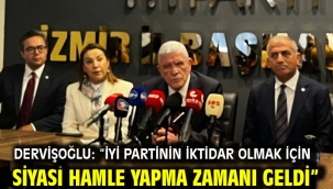 Dervişoğlu: "İyi Partinin İktidar Olmak İçin Siyasi Hamle Yapma Zamanı Geldi"