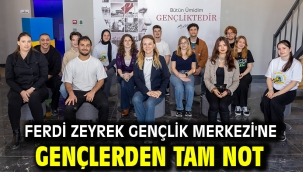 Ferdi Zeyrek Gençlik Merkezi'ne gençlerden tam not