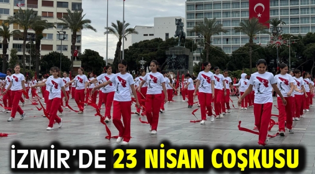 İzmir'de 23 Nisan coşkusu