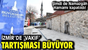 İzmir'de 'Vakıf' tartışması büyüyor