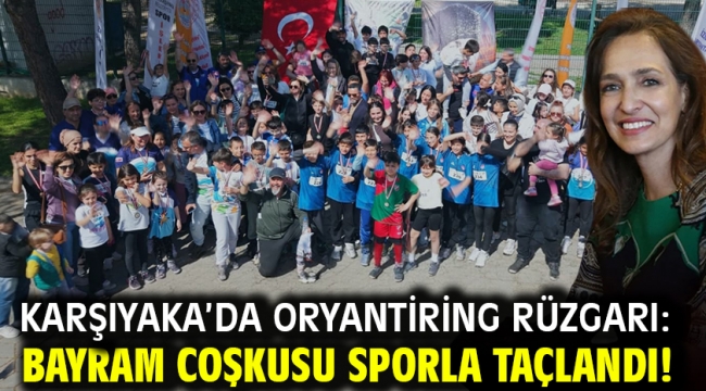 Karşıyaka'da oryantiring rüzgarı: Bayram coşkusu sporla taçlandı!