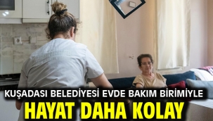 Kuşadası Belediyesi Evde Bakım Birimiyle Hayat Daha Kolay