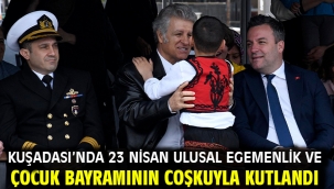 KUŞADASI'NDA 23 NİSAN ULUSAL EGEMENLİK VE ÇOCUK BAYRAMININ COŞKUYLA KUTLANDI 