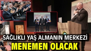 Sağlıklı yaş almanın merkezi Menemen olacak