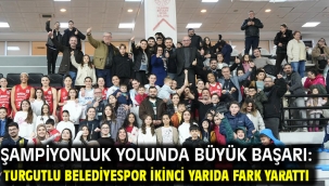 Şampiyonluk Yolunda Büyük Başarı: Turgutlu Belediyespor İkinci Yarıda Fark Yarattı