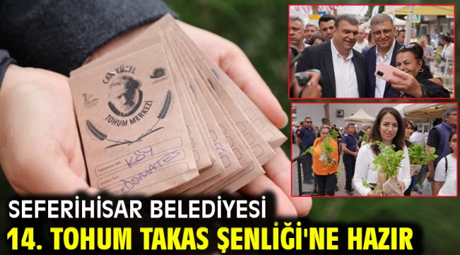 Seferihisar Belediyesi 14. Tohum Takas Şenliği'ne hazır