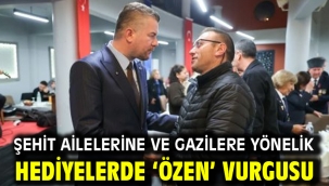 Şehit ailelerine ve gazilere yönelik hediyelerde 'özen' vurgusu