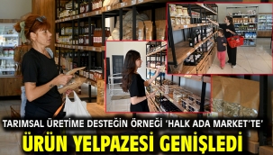 Tarımsal Üretime Desteğin Örneği 'Halk Ada Market'te' Ürün Yelpazesi Genişledi