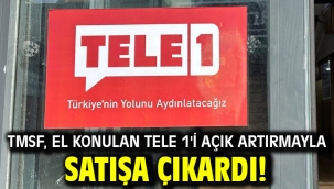 TMSF, el konulan TELE 1'i açık artırmayla satışa çıkardı!