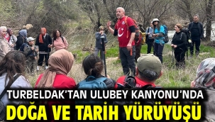 TURBELDAK'tan Ulubey Kanyonu'nda Doğa ve Tarih Yürüyüşü