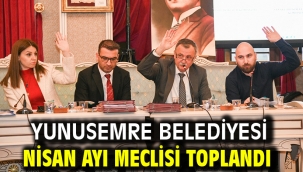 Yunusemre Belediyesi Nisan Ayı Meclisi Toplandı