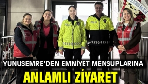 Yunusemre'den Emniyet Mensuplarına Anlamlı Ziyaret