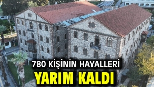 780 kişinin hayalleri yarım kaldı