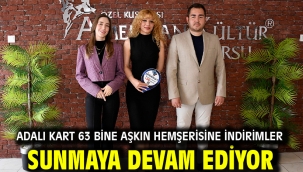 ADALI KART 63 BİNE AŞKIN HEMŞERİSİNE İNDİRİMLER SUNMAYA DEVAM EDİYOR