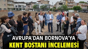 Avrupa'dan Bornova'ya kent bostanı incelemesi