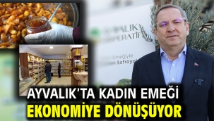 Ayvalık'ta Kadın Emeği Ekonomiye Dönüşüyor