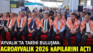 Ayvalık'ta tarihi buluşma: AGROAYVALIK 2026 kapılarını açtı