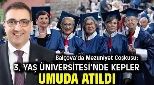Balçova'da Mezuniyet Coşkusu: 3. Yaş Üniversitesi'nde Kepler Umuda Atıldı