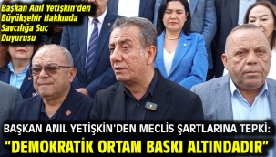 Başkan Anıl Yetişkin'den Meclis Şartlarına Tepki: "Demokratik Ortam Baskı Altındadır"