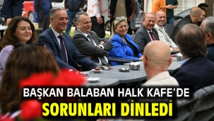 Başkan Balaban Halk Kafe'de Sorunları Dinledi
