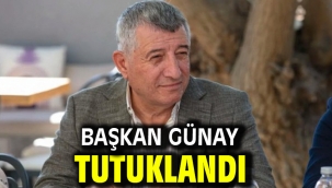 Başkan Günay tutuklandı