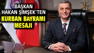 Başkan Hakan Şimşek'ten Kurban Bayramı Mesajı