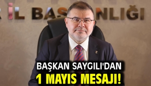 Başkan Saygılı'dan 1 Mayıs mesajı!