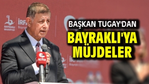 Başkan Tugay'dan Bayraklı'ya müjdeler