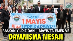 Başkan Yıldız'dan 1 Mayıs'ta Emek ve Dayanışma Mesajı